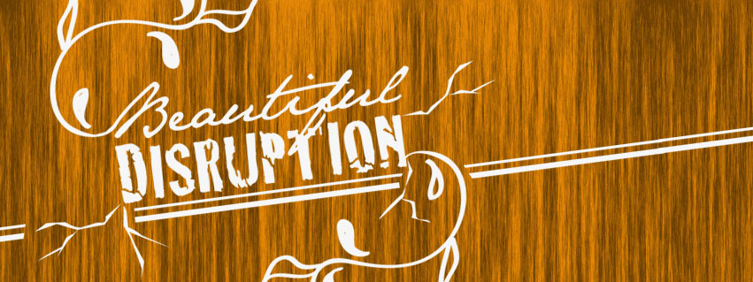 BeautifulDisruption